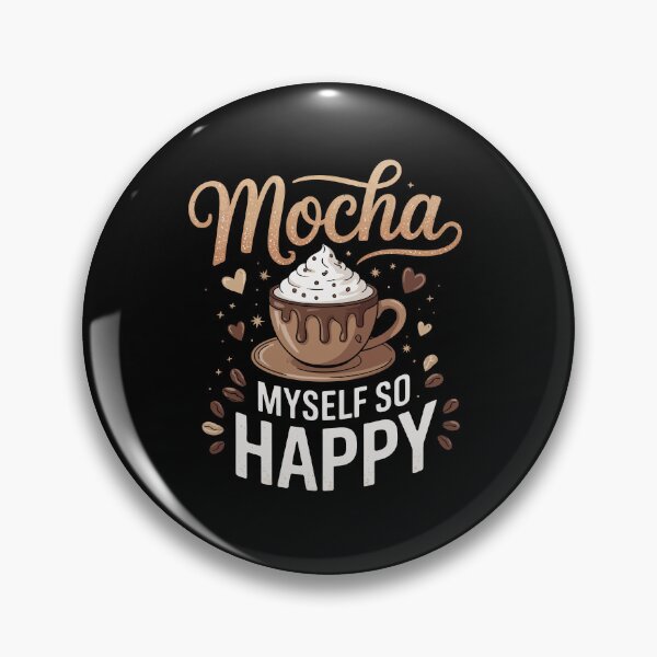 Item preview, Mocha Myself So Happy designed and sold by jkrphoto.