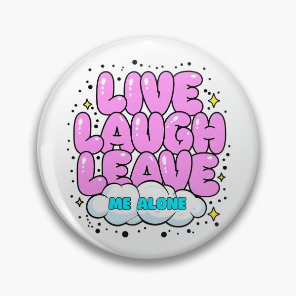 Item preview, Live Laugh Leave Me Alone – Funny Anti-Social Quote Design designed and sold by THETEEHEEPARTY.