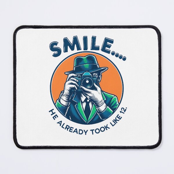 Item preview, Smile, He Already Took Like 12 – Strange Vintage Camera Humor designed and sold by THETEEHEEPARTY.