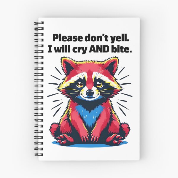 Item preview, Please Don’t Yell, I Will Cry and Bite – Unhinged Raccoon Chaos Design designed and sold by THETEEHEEPARTY.