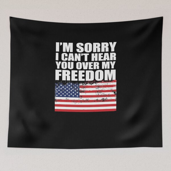 Item preview, I'm Sorry, I Can't Hear You Over The Sound Of My Freedom designed and sold by TeeTimeGuys.