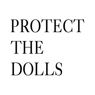 Artwork thumbnail, Protect The Dolls by Caring Hearts