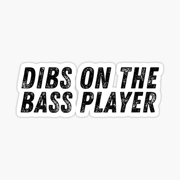 Item preview, Dibs on the Bass Player designed and sold by belladesign7.