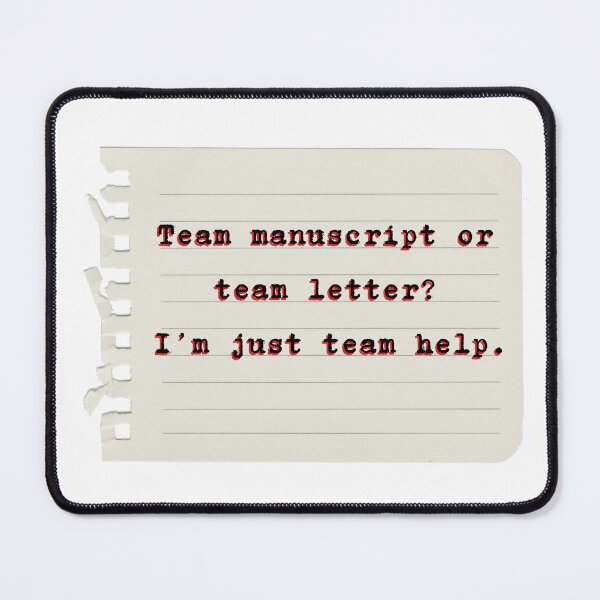Item preview, Team manuscript or team letter? I’m just team ‘help.’ designed and sold by DedsStudio.