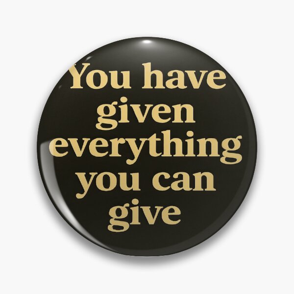 Item preview, You Have Given Everything You Can Give designed and sold by LOGOSINTERIUM.