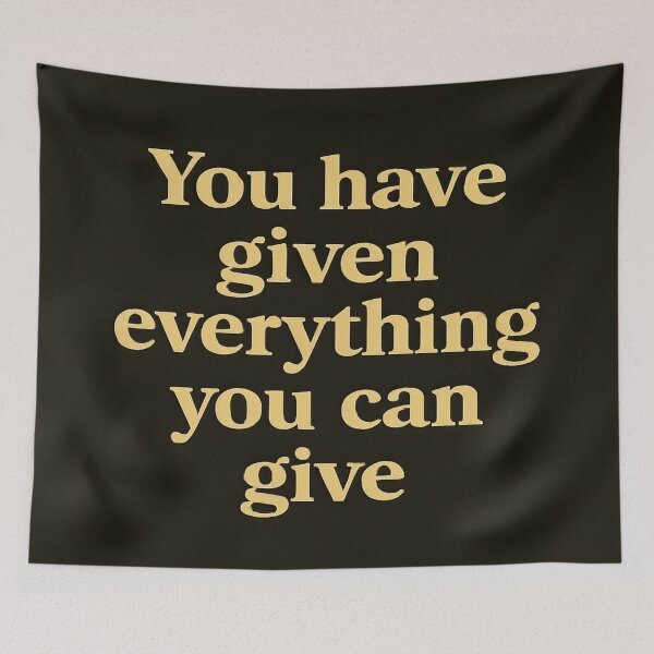 Item preview, You Have Given Everything You Can Give designed and sold by LOGOSINTERIUM.