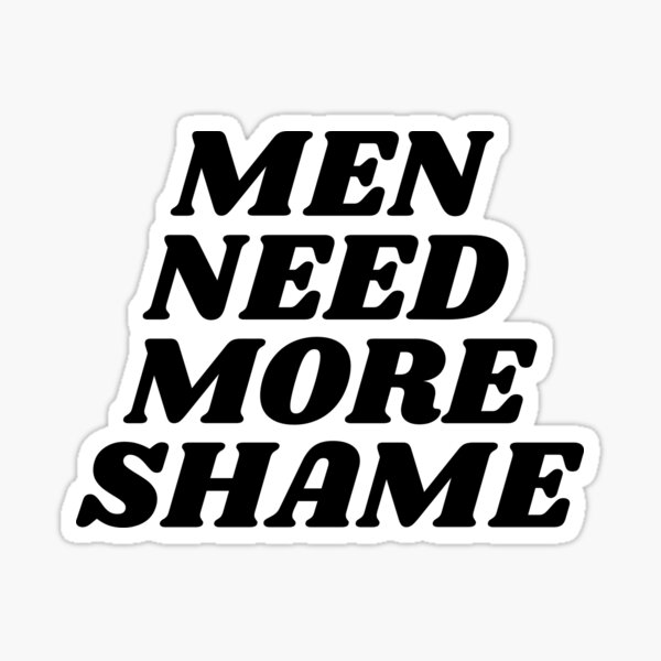 Item preview, MEN NEED MORE SHAME designed and sold by Sassy Prints.