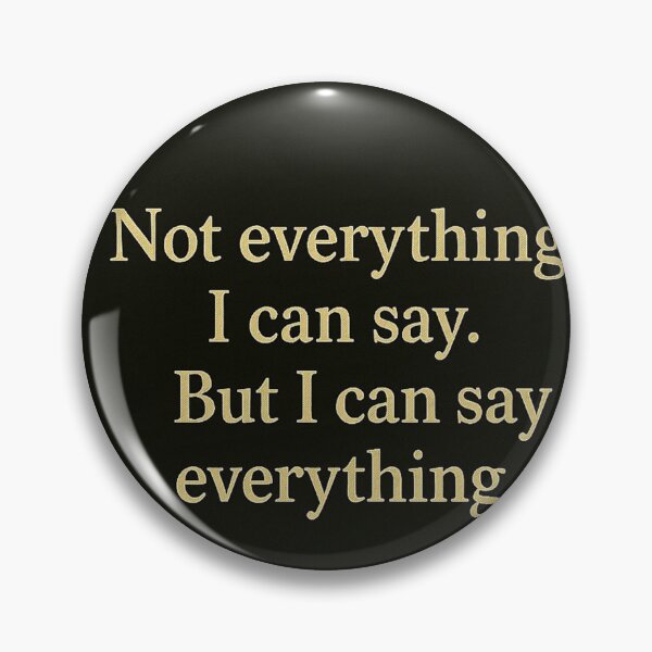Item preview, Not Everything I Can Say designed and sold by LOGOSINTERIUM.