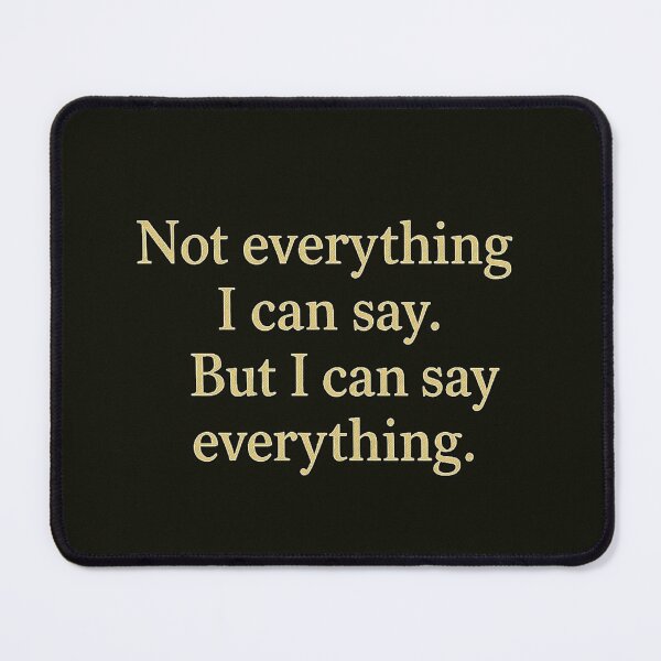 Item preview, Not Everything I Can Say designed and sold by LOGOSINTERIUM.