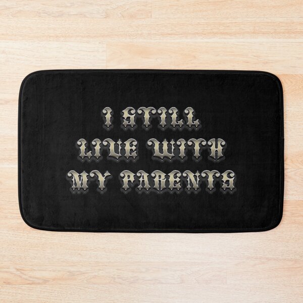 Item preview, I Still Live WIth My Parents - Funny Saying  designed and sold by Whimsical  Thinker.