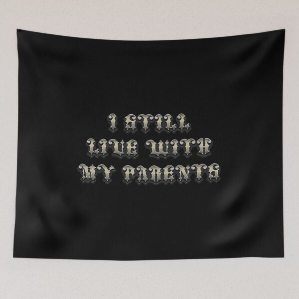 Item preview, I Still Live WIth My Parents - Funny Saying  designed and sold by Whimsical  Thinker.