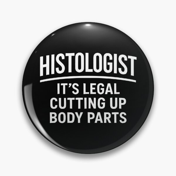 Item preview, Funny Histologist Gift It’s Legal Cutting Up Body Parts designed and sold by JackCurtis1991.