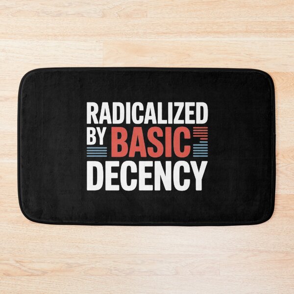 Item preview, Radicalized By Basic Decency Social Democracy designed and sold by Redgiant87x.