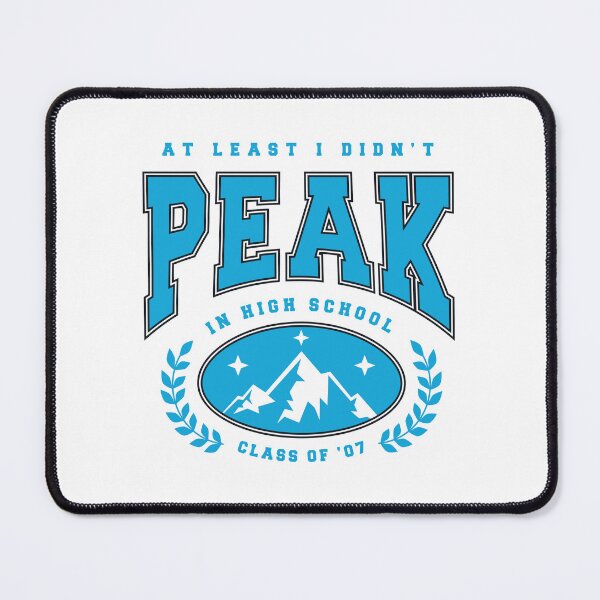 Item preview, At Least I Didn't Peak in High School designed and sold by FreshBatchCo.