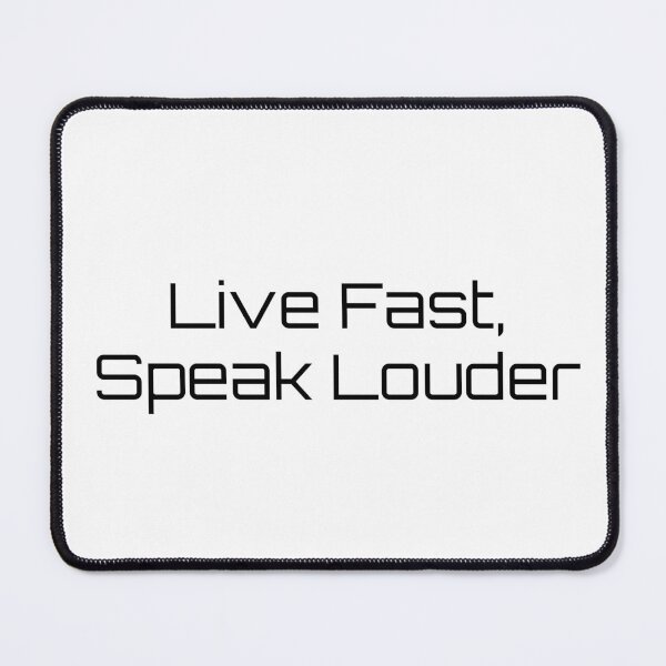 Item preview, Live Fast, Speak Louder designed and sold by Ninjacatoff.