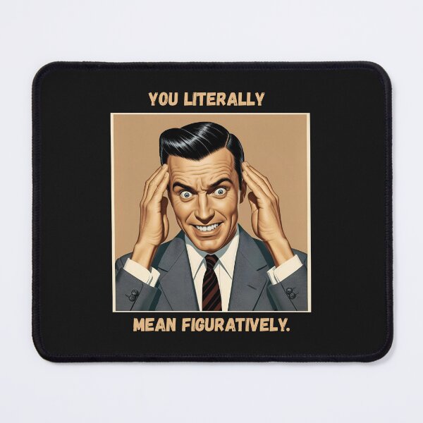 Item preview, You Literally Mean Figuratively – Funny Grammar Rage Shirt designed and sold by ButWhyULaughing.