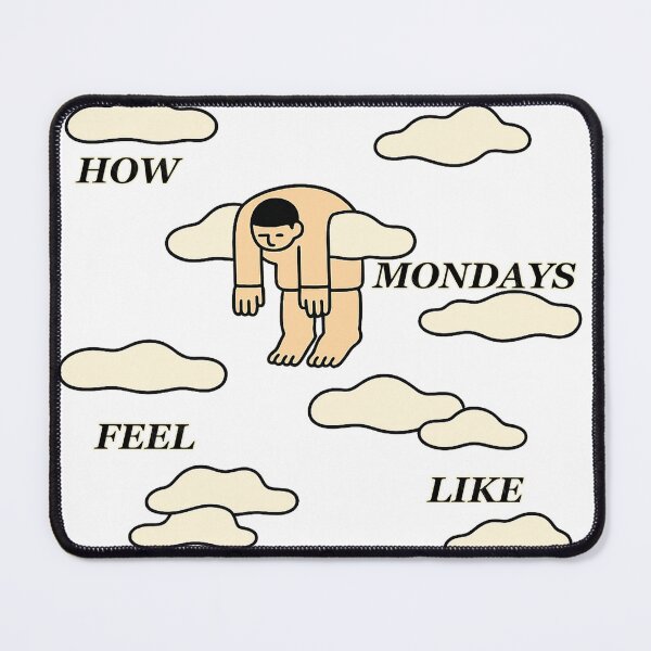Item preview, HOW MONDAYS FEEL LIKE designed and sold by Kunst-Shirt.