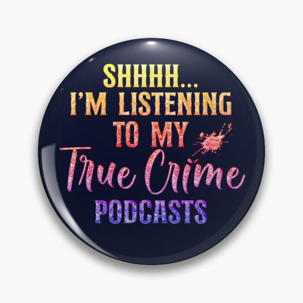 Item preview, Shhhh I'm Listening to My True Crime Podcasts.  designed and sold by CristalleLisa.