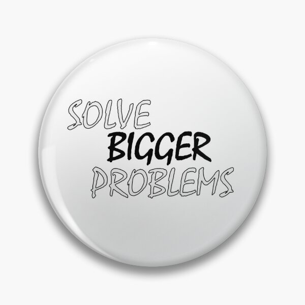 Item preview, solve bigger problems designed and sold by Positive Mindzet!.