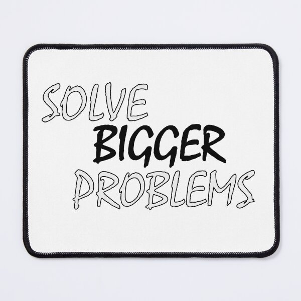 Item preview, solve bigger problems designed and sold by Positive Mindzet!.
