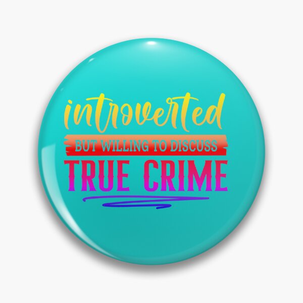 Item preview, Introverted but Willing to Discuss True Crime  designed and sold by CristalleLisa.