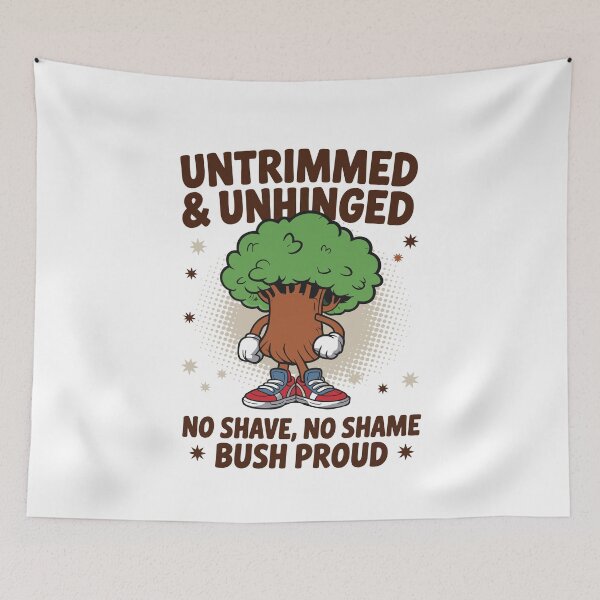 Item preview, Untrimmed And Unhinged No Shave No Shame Bush Proud designed and sold by tmerchtrends.