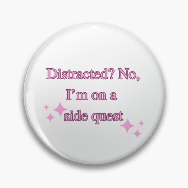 Item preview, Distracted? No, I'm on a side quest designed and sold by LittleTurtle17.