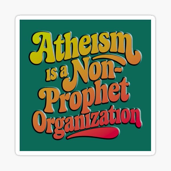 Artikel-Vorschau von Atheismus ist eine nicht-prophetische Organisation, designt und verkauft von LarryNaderPhoto.
