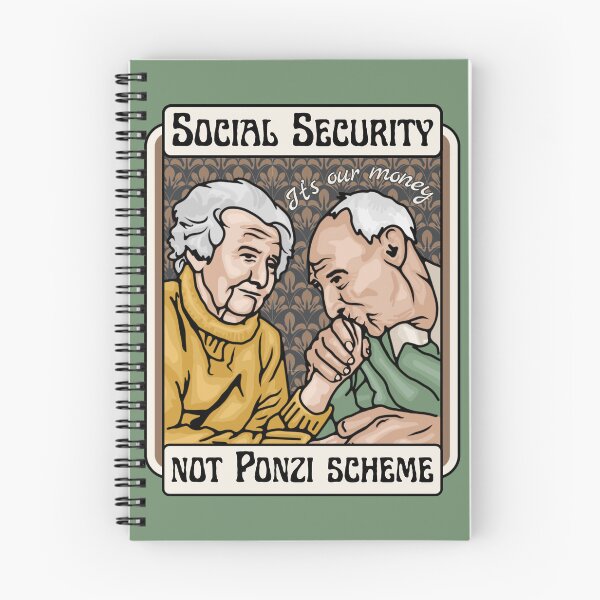 Item preview, Social Security - Not A Ponzi Scheme - t's Our Money designed and sold by Unhinged Heather.
