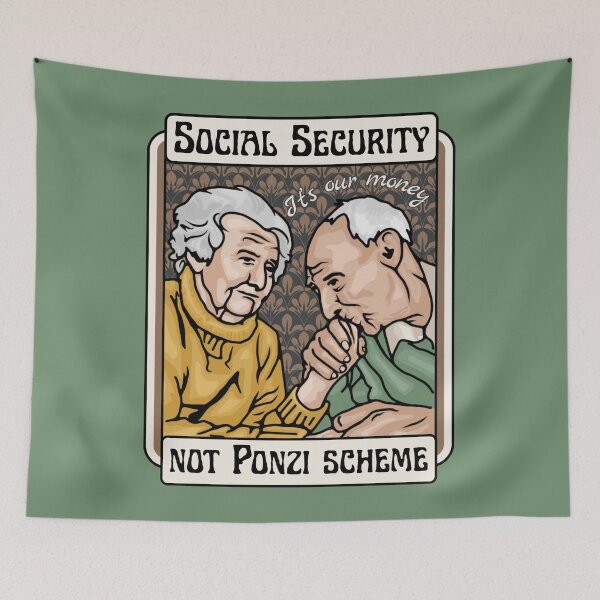 Item preview, Social Security - Not A Ponzi Scheme - t's Our Money designed and sold by Unhinged Heather.