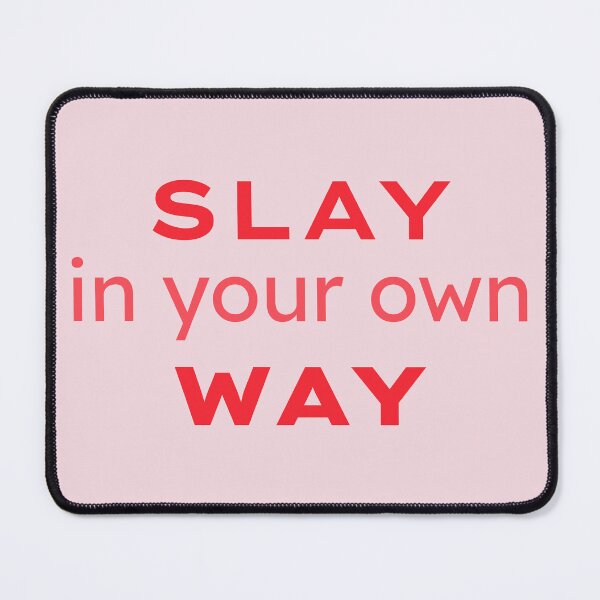 Item preview, slay in your own way designed and sold by TheCaramelQueen.