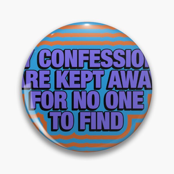 Item preview, MY CONFESSIONS ARE KEPT AWAY FOR NO ONE TO FIND designed and sold by The Turbulent Architect.