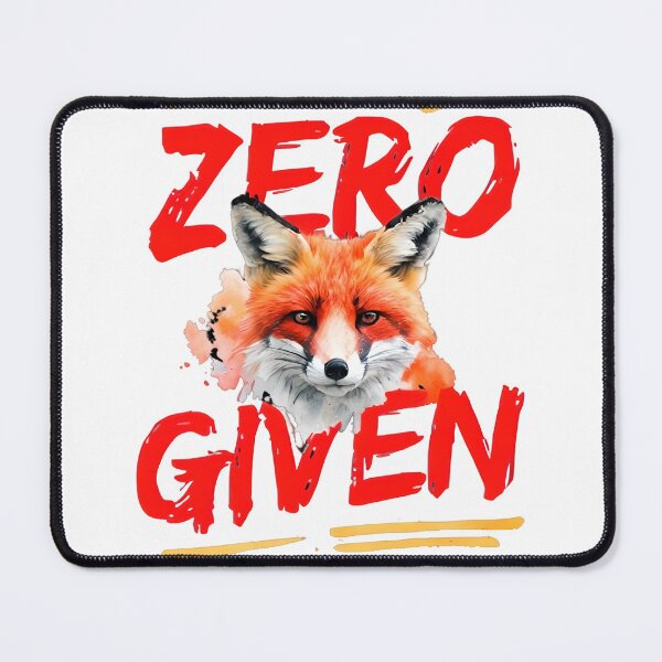 Item preview, Zero Fox Given, Funny Animal Art, Sarcastic Art designed and sold by fenrirwulf68.