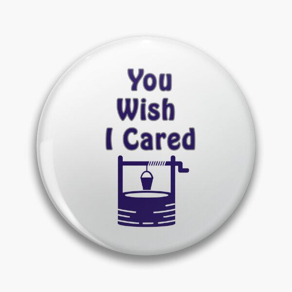 Item preview, You Wish I Cared designed and sold by TheMysticNook.