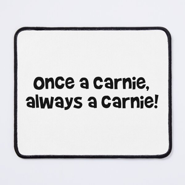 Item preview, Once a carnie, always a carnie! designed and sold by emwoodard.