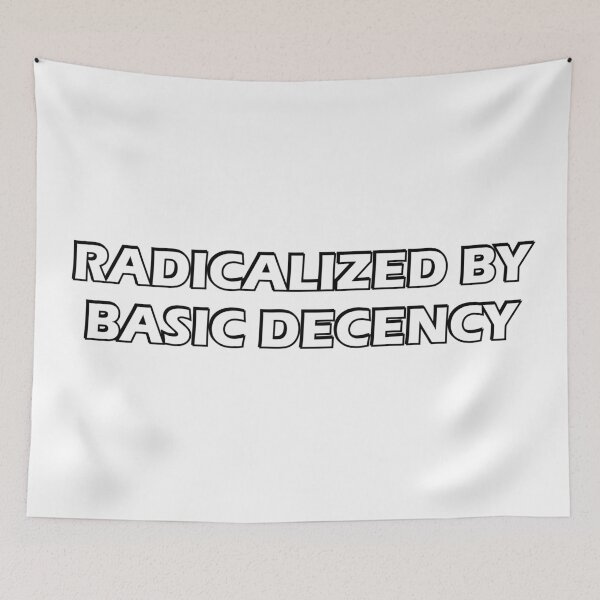 Item preview, Radicalized by Basic Decency designed and sold by Inspirationmotivation.