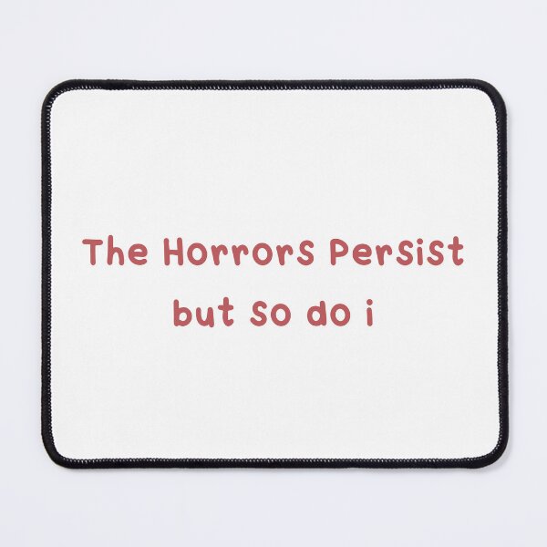 Item preview, The Horrors Persist designed and sold by Paper Drip.