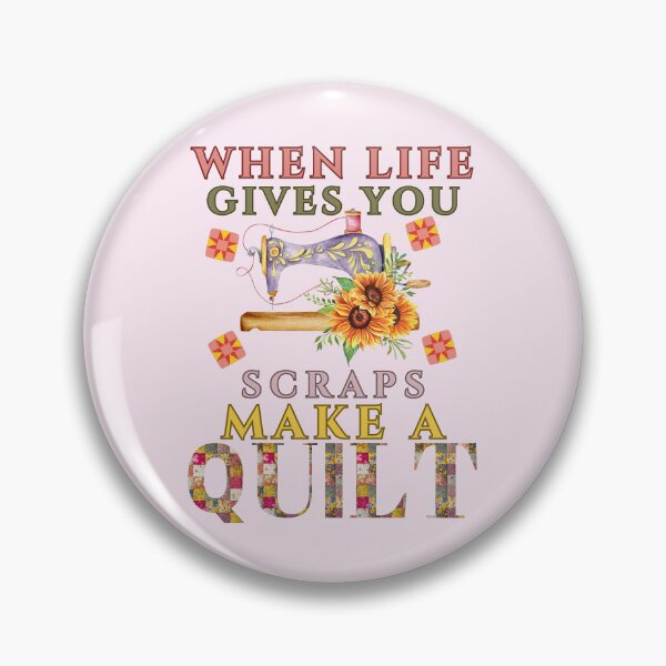 Item preview, When Life Gives You Scraps, Make a Quilt - Funny Quilter designed and sold by Wiss2Arts.