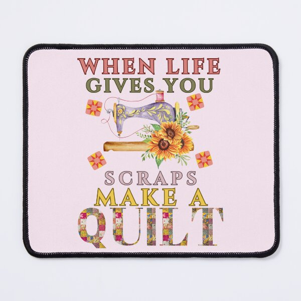 Item preview, When Life Gives You Scraps, Make a Quilt - Funny Quilter designed and sold by Wiss2Arts.