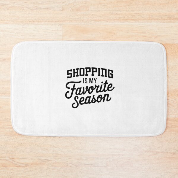 Item preview, Shopping is My Favorite Season Funny Shopping Lover designed and sold by Oussinc.