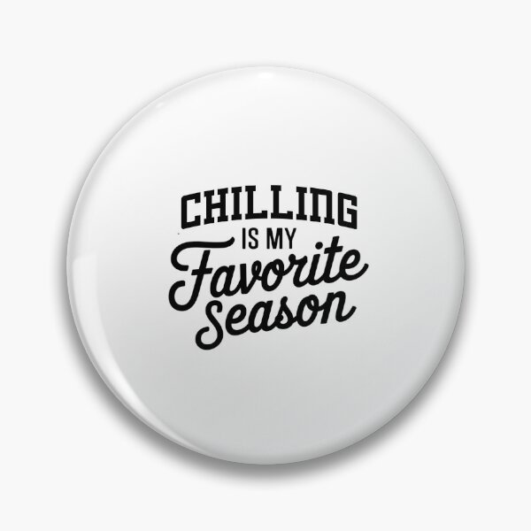 Item preview, Chilling is My Favorite Season Funny Chilling Lover designed and sold by Oussinc.
