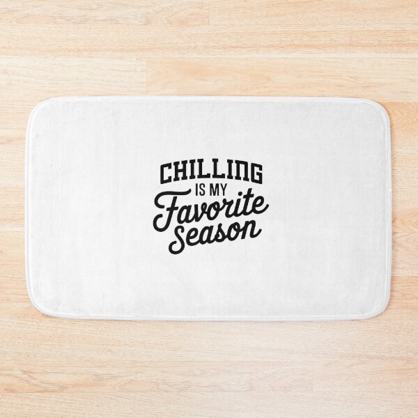 Item preview, Chilling is My Favorite Season Funny Chilling Lover designed and sold by Oussinc.