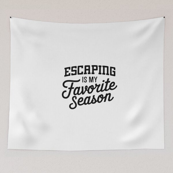 Item preview, Escaping is My Favorite Season Funny Escaping Lover designed and sold by Oussinc.