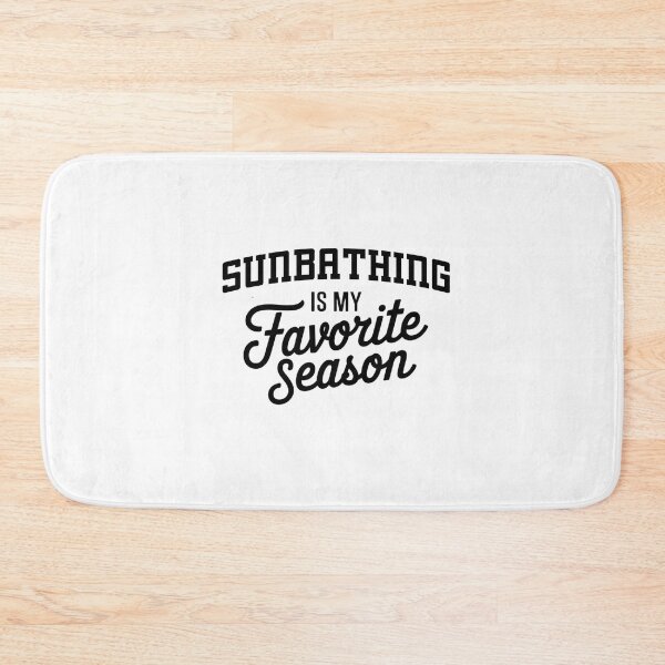 Item preview, Sunbathing is My Favorite Season Funny Sunbathing Lover designed and sold by Oussinc.