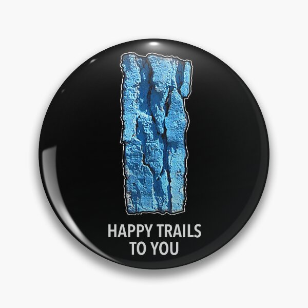 Item preview, Happy Trails To You - Paint Blazes designed and sold by twHistory.
