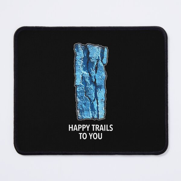 Item preview, Happy Trails To You - Paint Blazes designed and sold by twHistory.