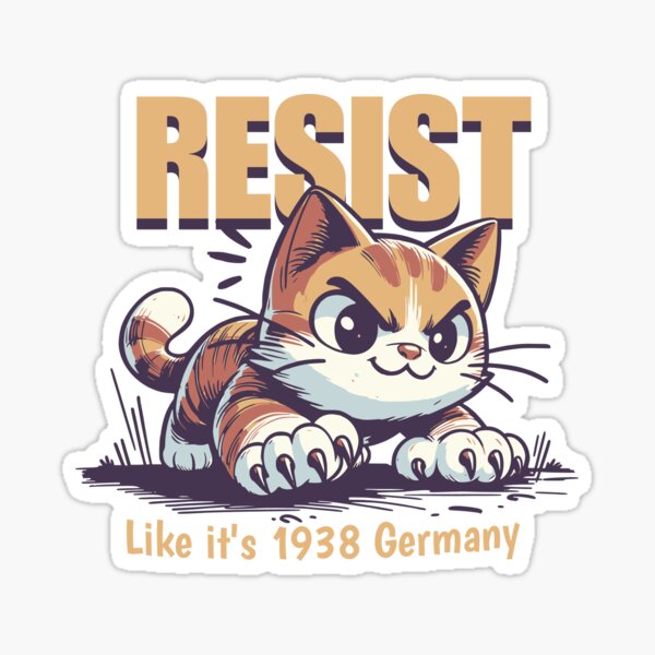 Artikel-Vorschau von Widerstehen Sie, als wäre es 1938 Deutschland Katze, designt und verkauft von CuteGiftsforHer.