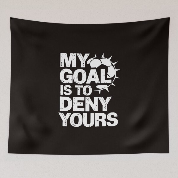 Item preview, My Goal is to Deny yours Soccer designed and sold by MAKOPOKOShop.