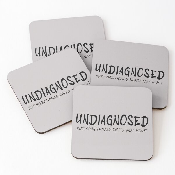 Item preview, Undiagnosed But Somethings Deffo Not Right designed and sold by ZEDorDEAD.