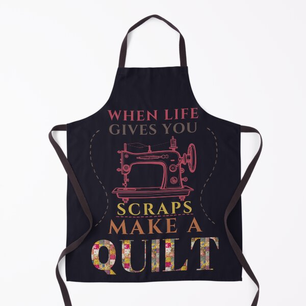 Item preview, When Life Gives You Scraps, Make a Quilt - Funny Quilter designed and sold by Wiss2Arts.
